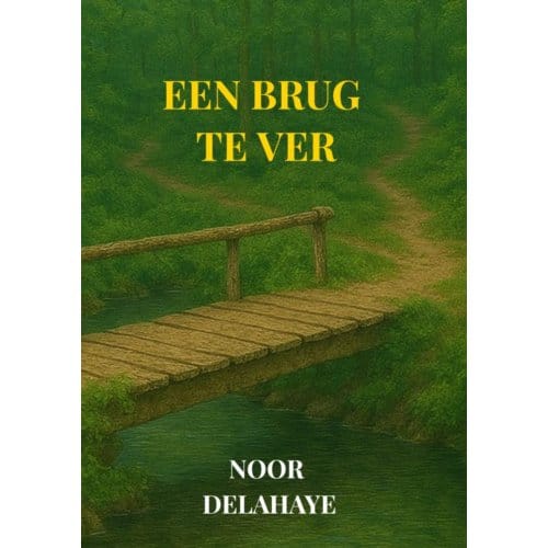 Een Brug Te Ver - Noor Delahaye