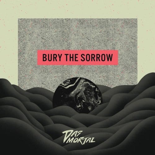 Das Mörtal - Bury The Sorrow (CD)