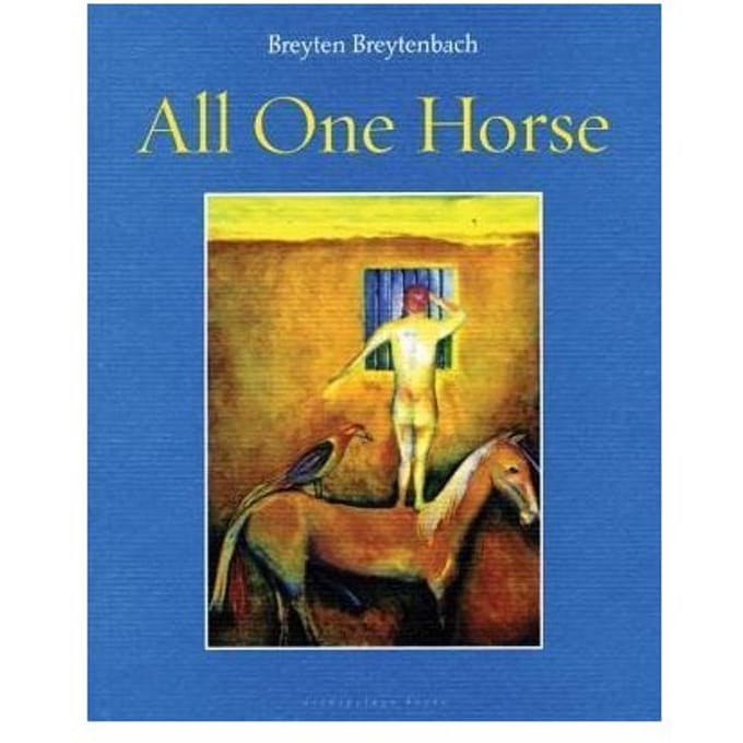 All One Horse - Breyten Breytenbach