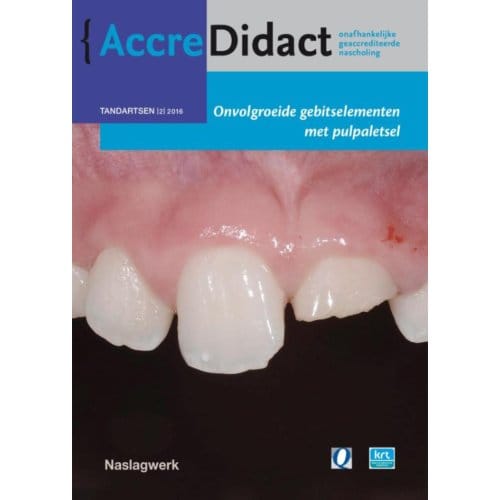 Onvolgroeide Gebitselementen Met Pulpaletsel - Accredidact - Marga Ree