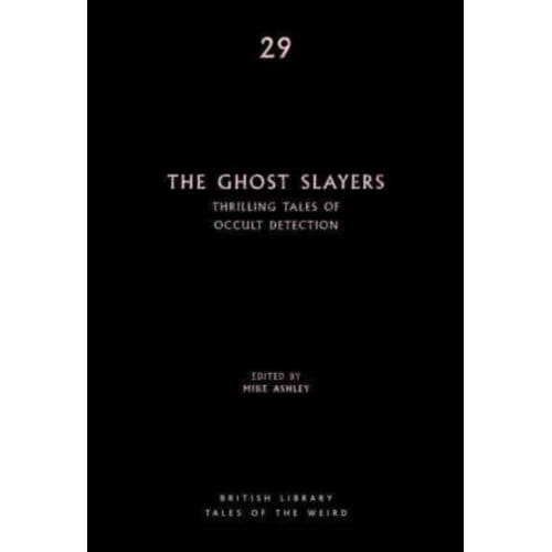 The Ghost Slayers - British Library Tales Of The Weird