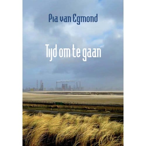 Tijd Om Te Gaan - Pia van Egmond