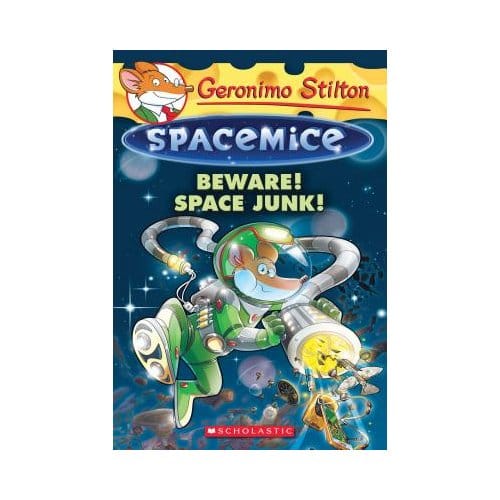 Beware! Space Junk! (Geronimo Stilton Spacemice #7) - Geronimo Stilton