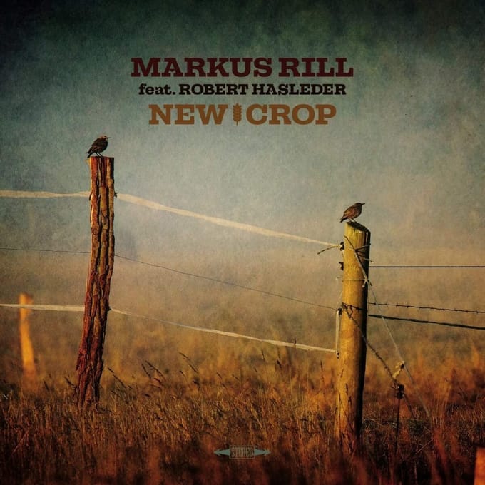 Markus Rill feat. Robert Hasleder - New Crop (CD)