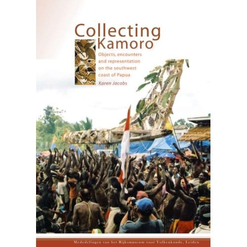 Collecting Kamoro - Mededelingen Rijksmuseum Volkenkunde - Karen Jacobs