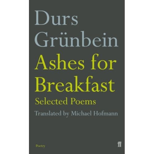 Ashes For Breakfast - Durs Grunbein