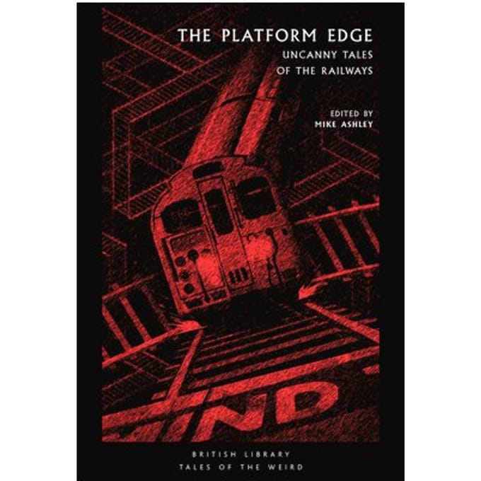 The Platform Edge - British Library Tales Of The Weird
