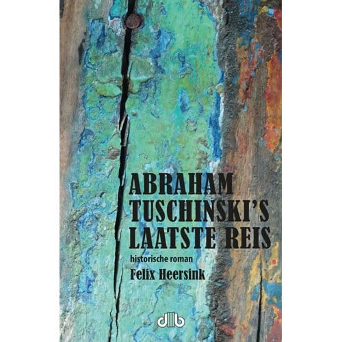 Abraham Tuschinski's Laatste Reis - Felix Heersink