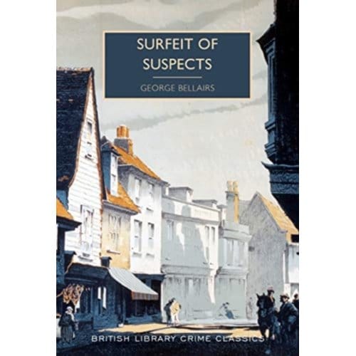 Surfeit Of Suspects - British Library Crime Classics - George Bellairs