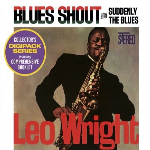 Blues Shout + Suddenly The Blues - Leo Wright