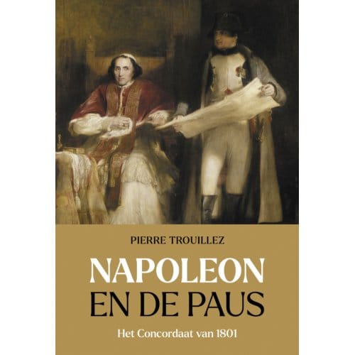 Napoleon En De Paus - Pierre Trouillez