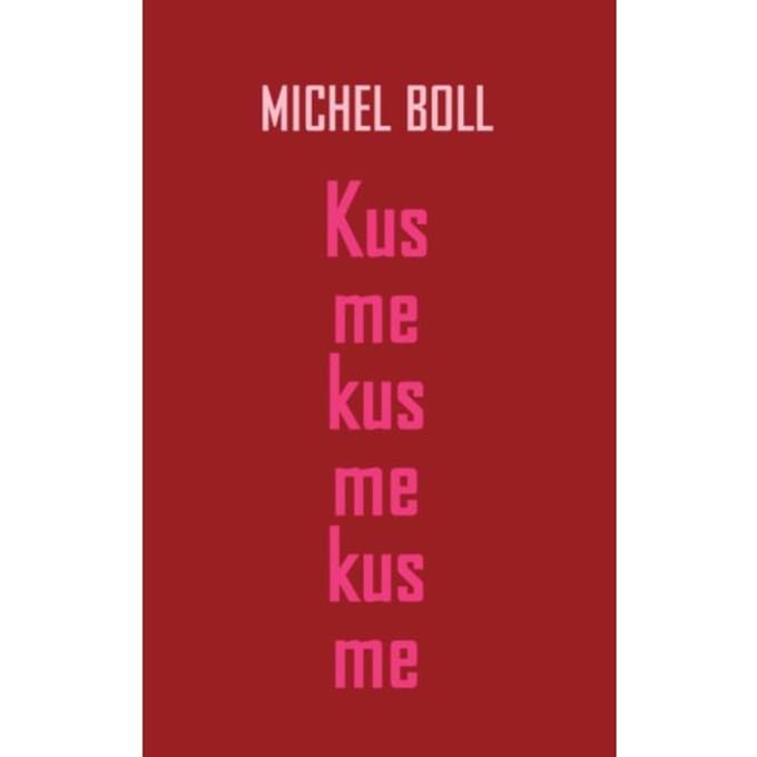 Kus Me Kus Me Kus Me - M. Boll