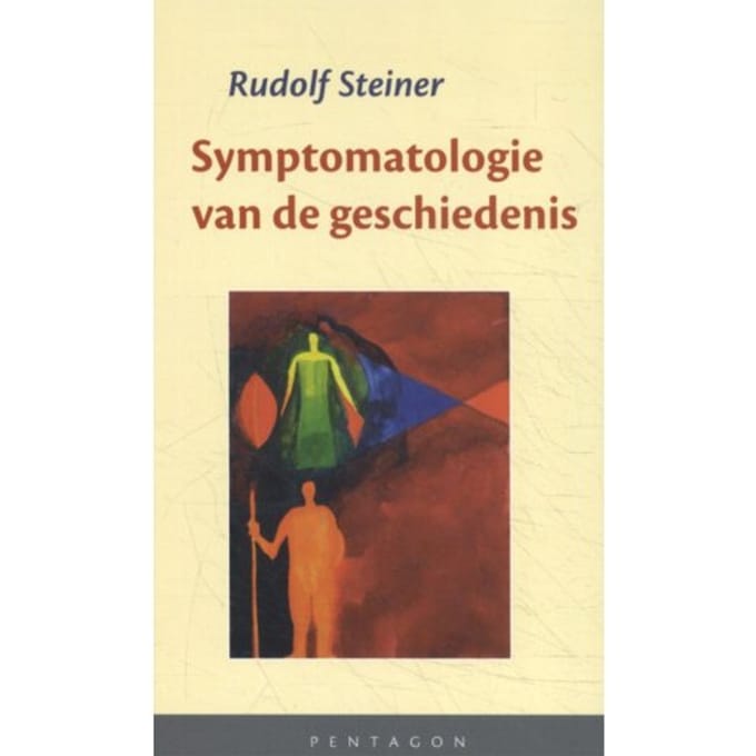 Symptomatologie Van De Geschiedenis - Rudolf Steiner