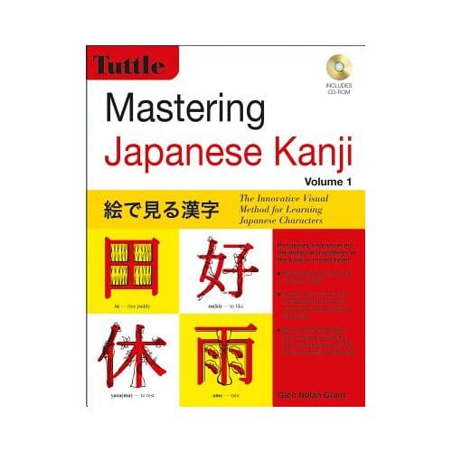 Mastering Japanese Kanji - Glen Nolan Grant