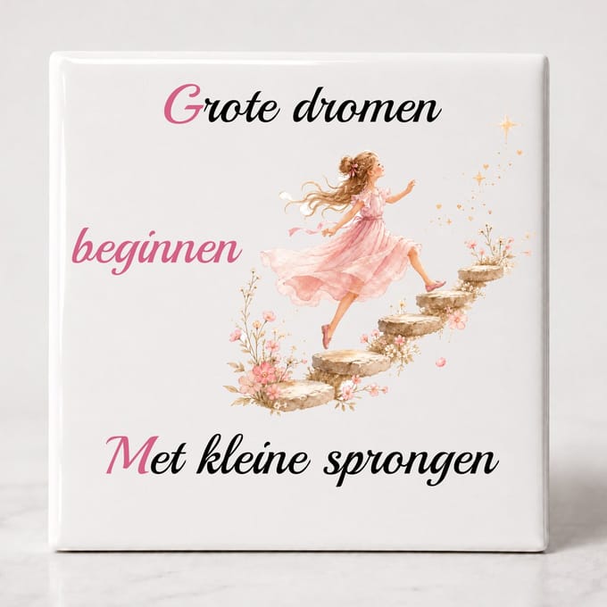 Tegel spreuk Grote dromen beginnen met kleine sprongen