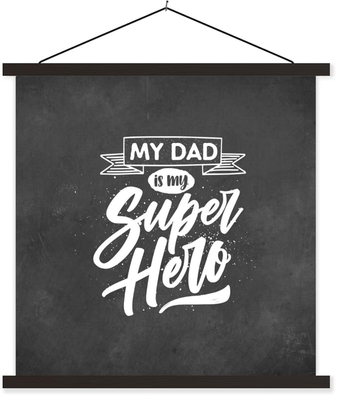 Posterhanger incl. Poster 120x120 cm - Schoolplaat - Quotes - My dad is my superhero - Spreuken - Vaderdag - Textielposter - Zwarte latten - Vaderdag cadeau - Geschenk - Cadeautje voor hem - Tip - Mannen