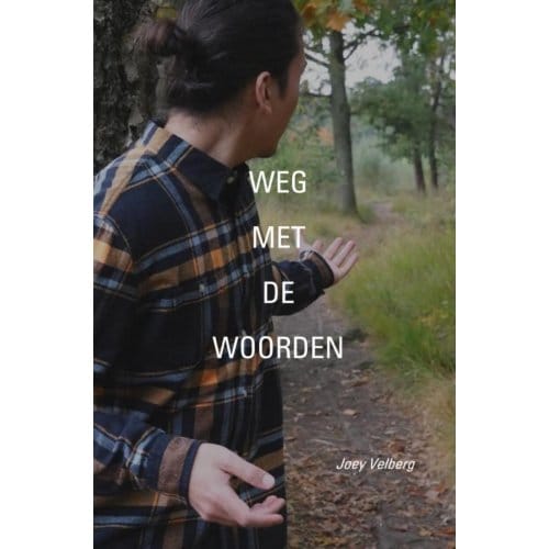 Weg Met De Woorden - Joey Velberg