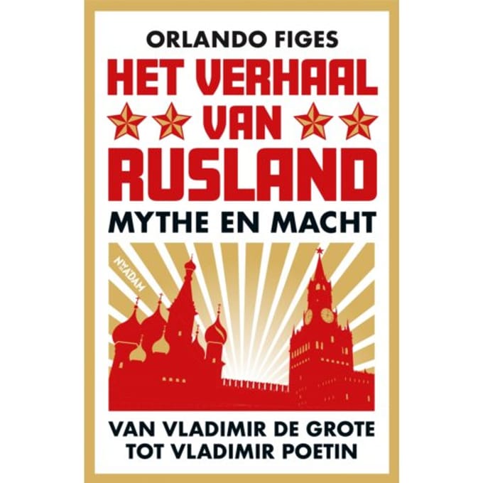 Het Verhaal Van Rusland - Orlando Figes
