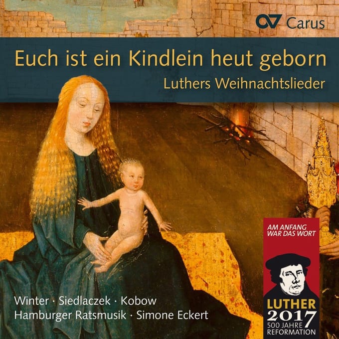 Veronika Winter, Ina Siedlaczek, Jan Kobow, Hamburger Ratsmusik, Simone Eckert - Euch Ist Ein Kindlein Heut Geborn - Luthers Weihnachtslieder (CD)