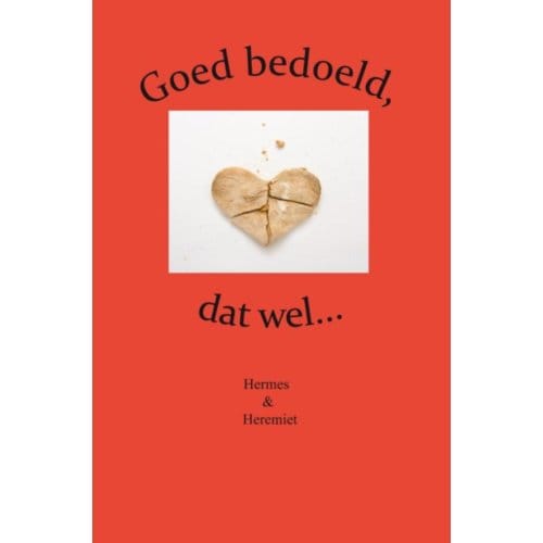 Goed Bedoeld, Dat Wel... - Hermes & Heremiet