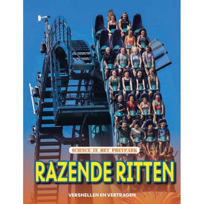 Razende Ritten - Versnellen En Vertagen, Science In Het Pretpark