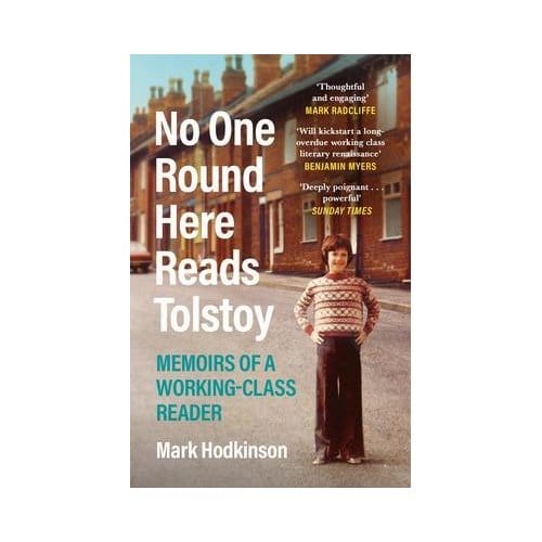 No One Round Here Reads Tolstoy - Mark Hodkinson