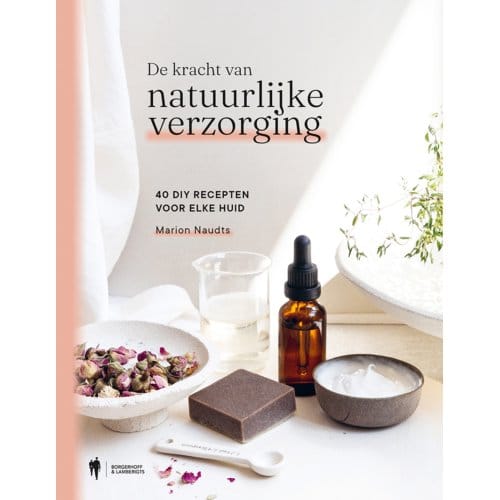 De Kracht Van Natuurlijke Verzorging - Marion Naudts