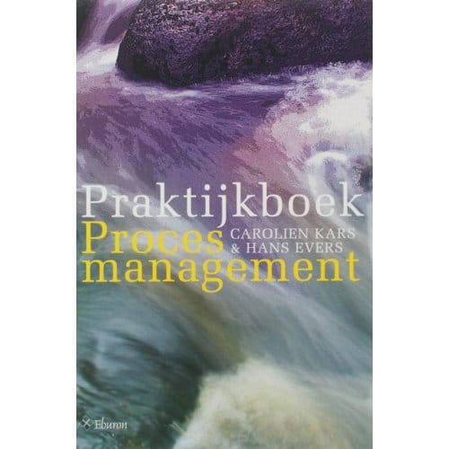 Praktijkboek Procesmanagement - C. Kars