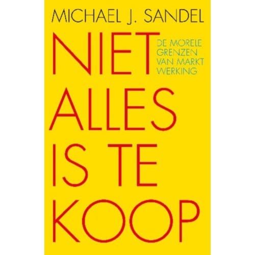Niet Alles Is Te Koop - Michael J. Sandel