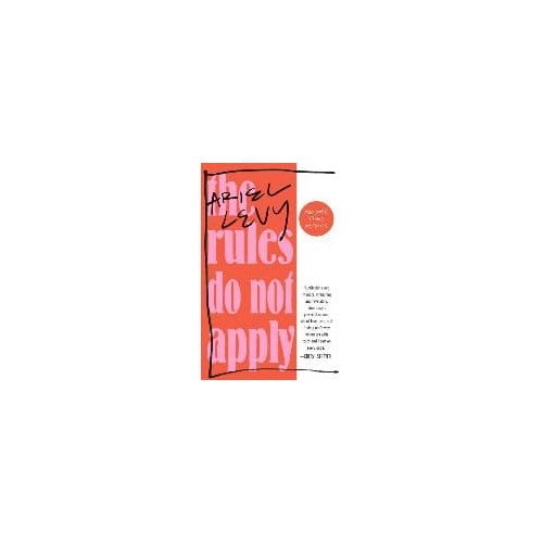 The Rules Do Not Apply - Ariel Levy