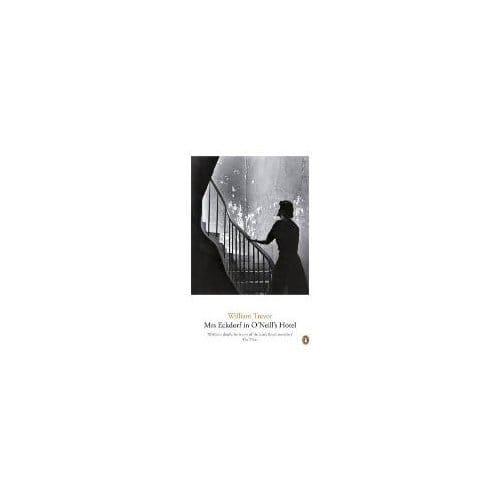 Mrs Eckdorf In O'Neill's Hotel - William Trevor