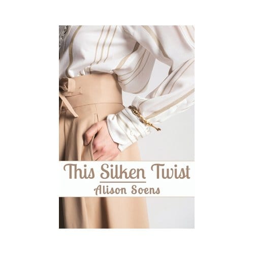 This Silken Twist - Alison Soens