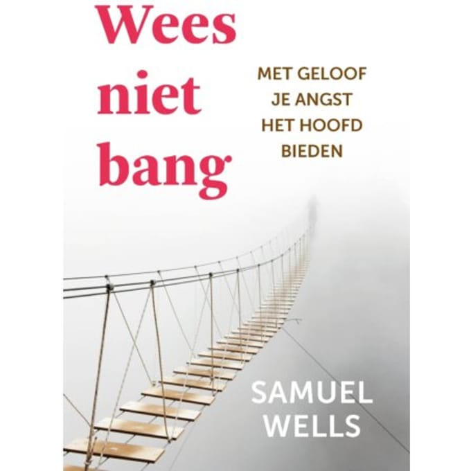 Wees Niet Bang - Samuel Wells