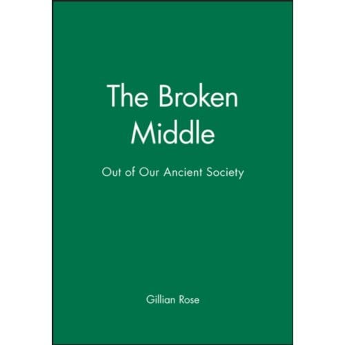 The Broken Middle - Gillian Rose