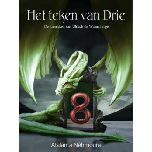 Het Teken Van Drie - De Kronieken Van Ulriach De Waanzinnige - Atalanta Nèhmoura