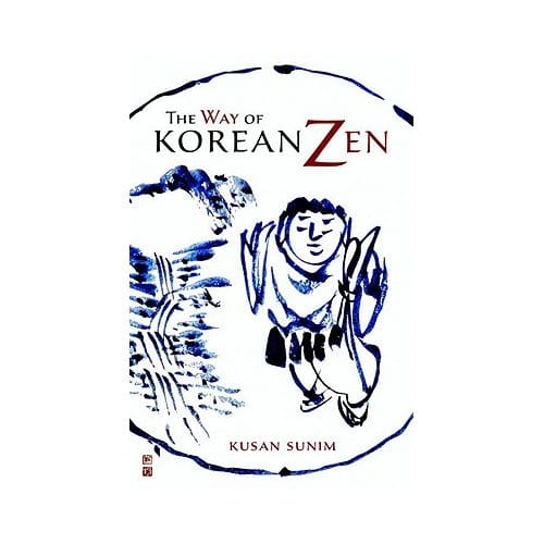 The Way Of Korean Zen - Sunim, Kusan