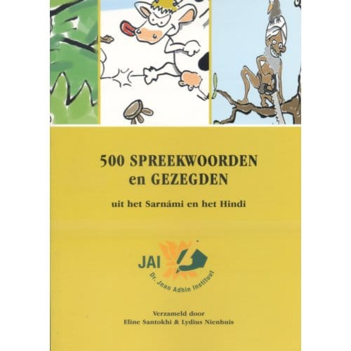 500 Spreekwoorden En Gezegden Uit Het Sarnami En Het Hindi