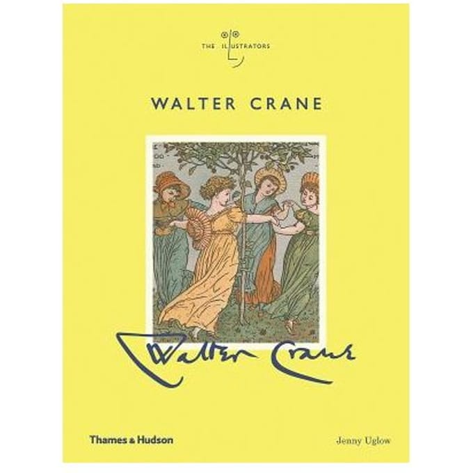 Walter Crane - The Illustrators - Jenny Uglow
