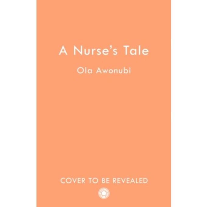 A Nurse’s Tale - Ola Awonubi
