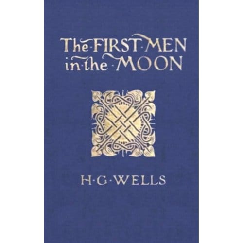 The First Men In The Moon - Herbert George Wells