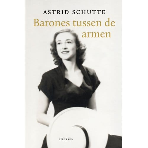 Barones Tussen De Armen - Astrid Schutte