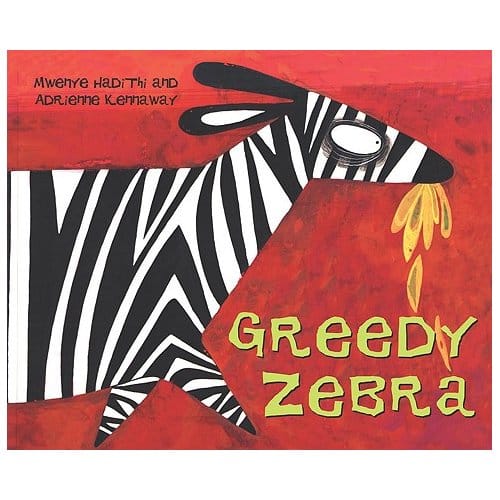 African Animal Tales: Greedy Zebra - Mwenye Hadithi