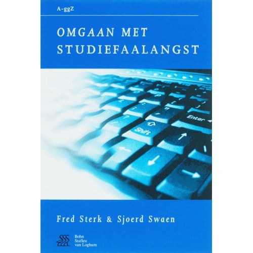 Omgaan Met Studiefaalangst - Van A Tot Ggz - Fred Sterk