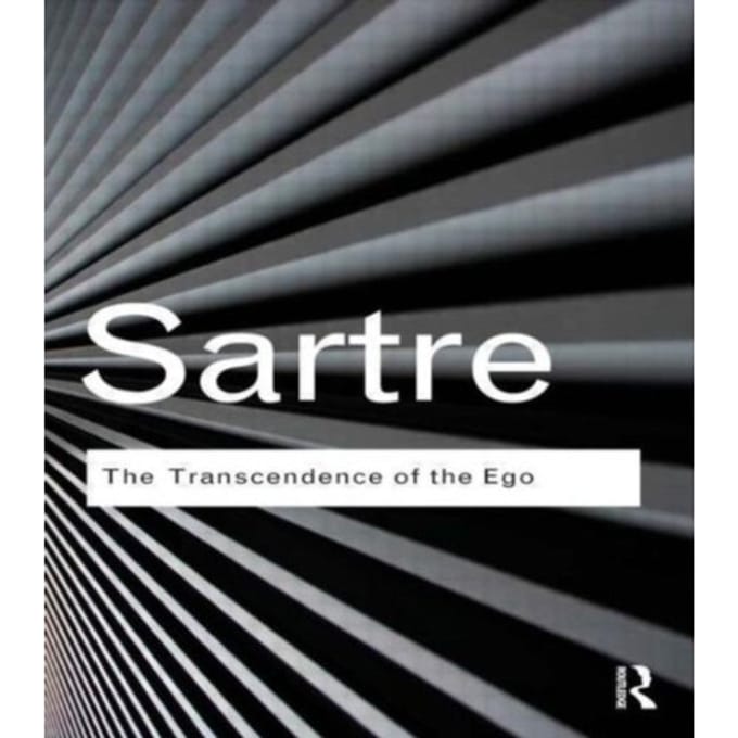 The Transcendence Of The Ego - Routledge Classics - Sartre, Jean-Paul