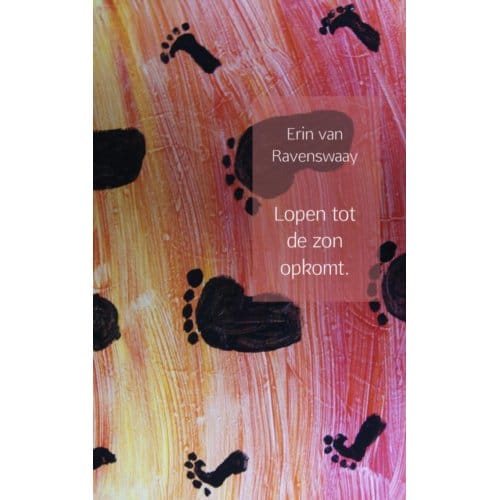 Lopen Tot De Zon Opkomt. - Erin van Ravenswaay