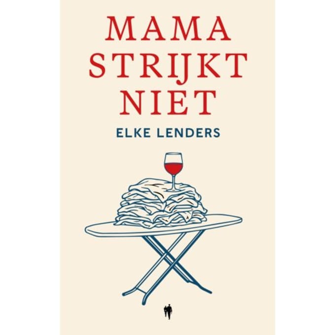 Mama Strijkt Niet - Elke Lenders