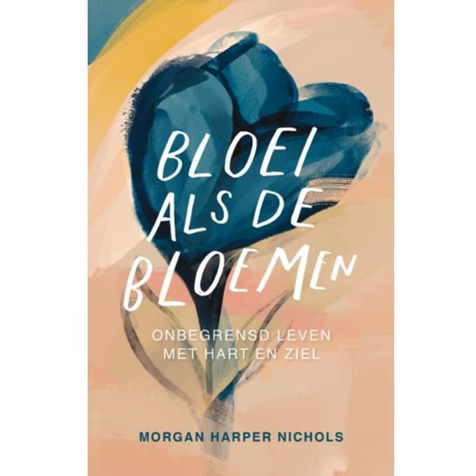 Bloei Als De Bloemen - Morgan Harper Nichols