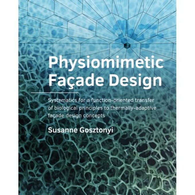 Physiomimetic Façade Design - A+Be Architecture And The Built Environment - Susanne Gosztonyi