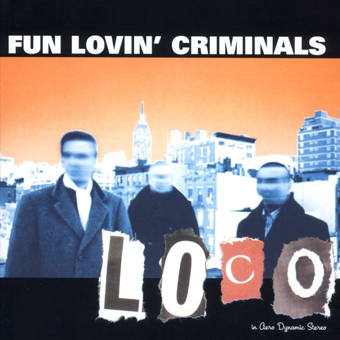 Loco - Fun Lovin' Criminals