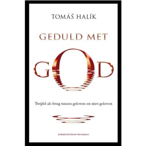 Geduld Met God - Tomas Halik